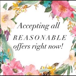 Accepting ALL reasonable offers!